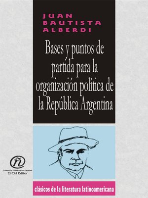 cover image of Bases y Puntos de Partida Para la Organización Política de la República Argentina